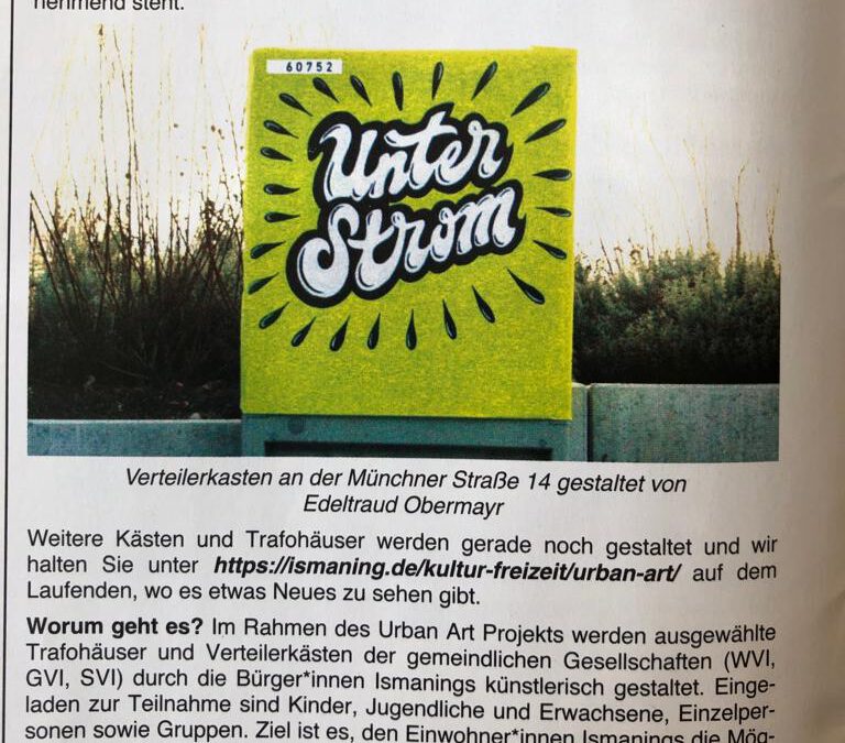 Ismaninger Ortsnachrichten vom 4.3.2022 – Unter Strom – Urban Art in Ismaning
